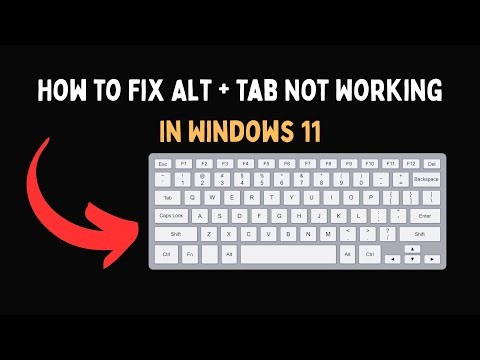 How to Fix Alt + Tab Not Working In Windows 11