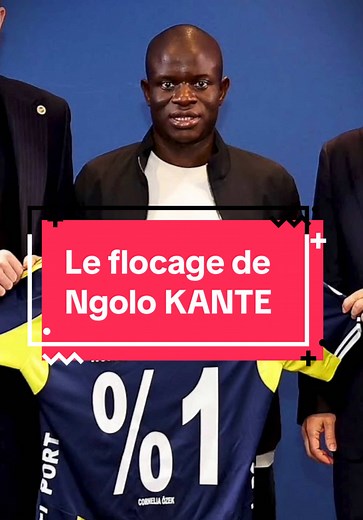 La RAISON derrière le flocage de KANTE à FENERBAHÇE