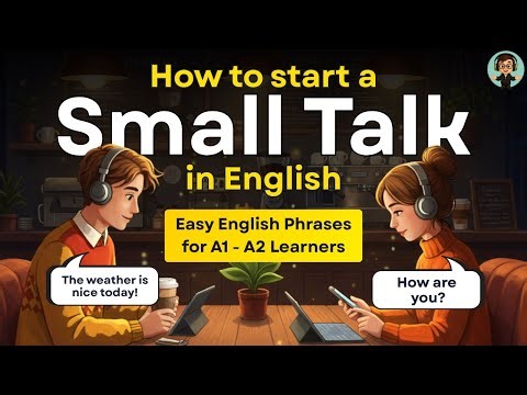 Start Small Talk in English Today — Easy Tips for Beginners