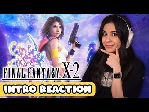 Reacting to FINAL FANTASY X-2 INTRO