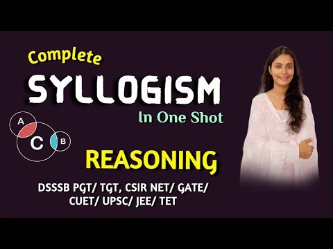 Complete Syllogism - Reasoning in One Shot | DSSSB PGT/ TGT /JEE/ JAM/ NET/ GATE/ CUET/ UPSC/ TET