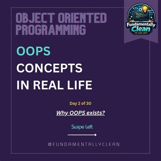 Day 2 : Why OOPS Exists #programmingfundamentals #cleancode #softwaredevelopment #oopconcepts