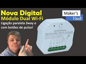 Nova Digital Módulo Dual Wi Fi padrão Tuya: Ligação paralela 3Way e com interruptores de pulso!