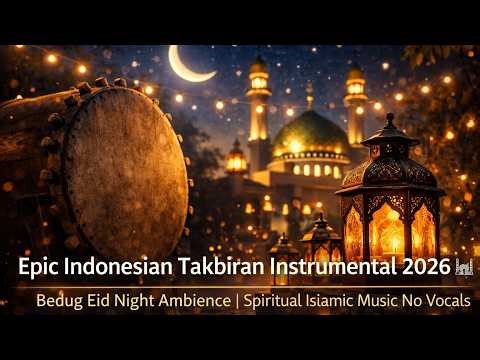 Takbiran Night Instrumental 🌙 Bedug & Islamic Ambient Music | Peaceful Eid Atmosphere