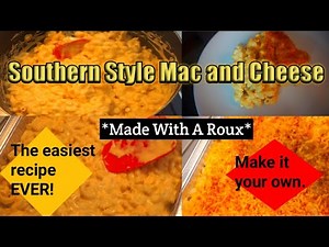 Southern Style Mac and Cheese *Made With A Roux*