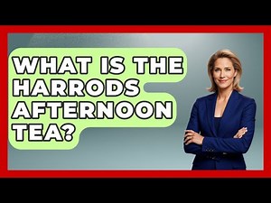 What Is The Harrods Afternoon Tea? - United Kingdom Explorers
