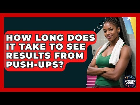 How Long Does It Take To See Results From Push-ups? - Sports Jobs