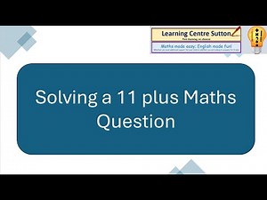 Solving a 11 plus maths problem using algebra