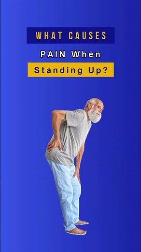 What Causes PAIN When Standing Up?