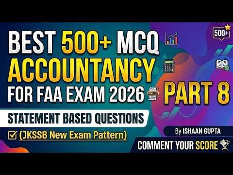 #8 - ACCOUNTANCY - For JKSSB FAA EXAM - Best 500 MCQ -JKSSB NEW EXAM PATTERN - By Ishaan Gupta
