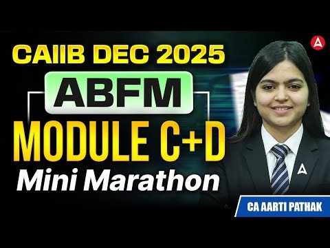 CAIIB ABFM Module (C+D) Mini Marathon | ABFM Module (C+D) Marathon | ABFM Marathon by Aarti Pathak