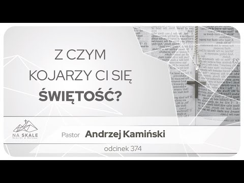 Z czym kojarzy ci się świętość?