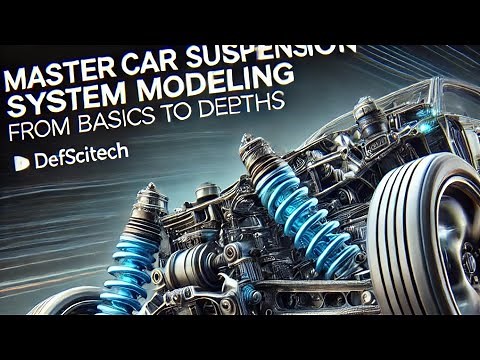 Master Car Suspension System Modeling | From Basics to Depths | #defscitech