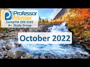 Professor Messer's 220-1101 A+ Study Group - October 2022