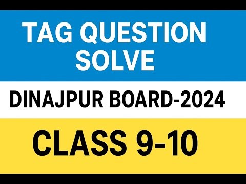 ✨ Tag Question Solve 2024 | Dinajpur Board | Class 9-10 English Grammar