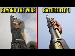 Beyond The Wire vs Battlefield 1 - Weapons Comparison