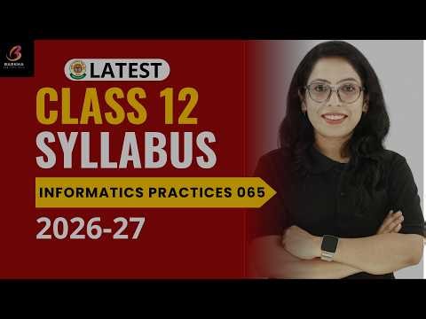 🚨 Class 12 Informatics Practices (065) | Latest CBSE Syllabus 2026-27 | Full Analysis | Barkha Mam