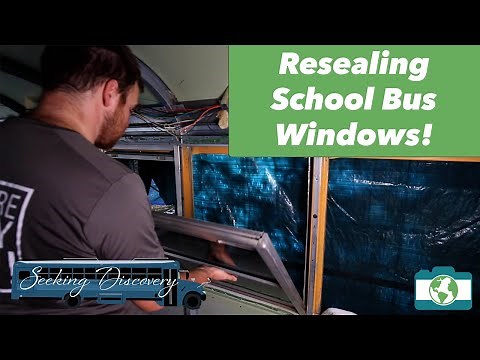 How To Reseal School Bus Windows | Skoolie | Bus Conversion