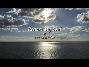 Restore My Soul by Vertical Worship