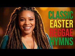 Find Peace This Easter: Reggae Hymns Gospel That Stirs the Soul.