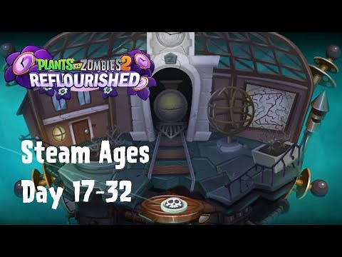 PvZ 2 Reflourished: Steam Ages Part 2 - All Levels (17-32)