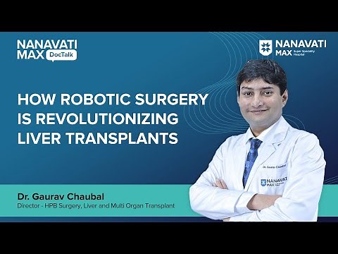 How Robotic Surgery is Revolutionizing Liver Transplants | Dr. Gaurav Chaubal