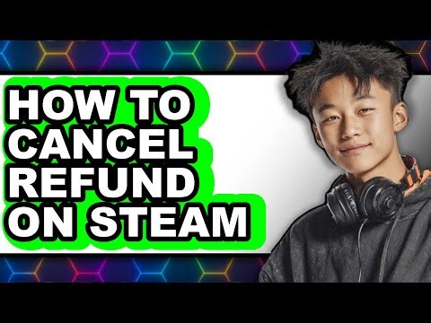 How to Cancel Refund on Steam (full Guide)