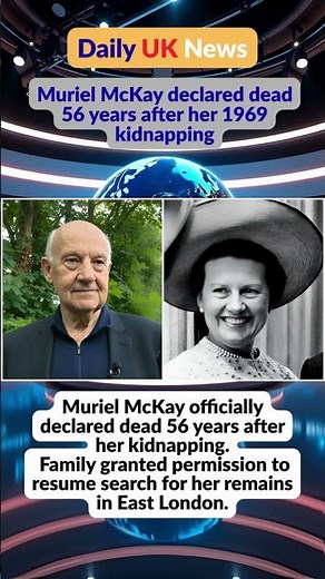 Muriel McKay declared dead 56 years after her 1969 kidnapping#uknews