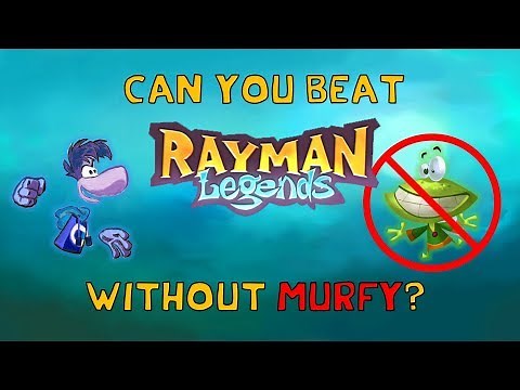 Can you beat Rayman Legends without using Murfy?