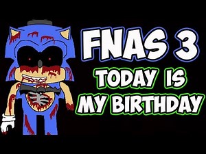 FNAS 3 CUSTOM NIGHT | TODAY IS MY BIRTHDAY MODE | FIVE NIGHTS AT SONIC'S 3 CUSTOM NIGHTS