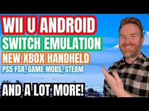 Wii U Emulation on Android, Nintendo Switch Emulation improvements, New XBOX Handheld and more