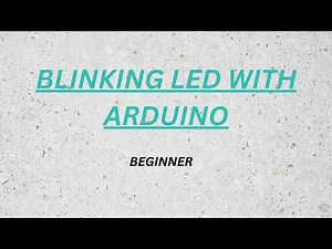 BLINKING LED WITH ARDUINO FOR BEGINNER STARTING WITH ROBOTICS