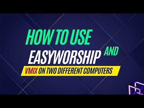 How to use EasyWorship and VMIX on two different computers