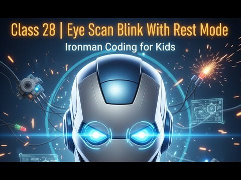 Class 28 | Iron Man Eye LED Blinking | Scanning Effect + Rest Mode