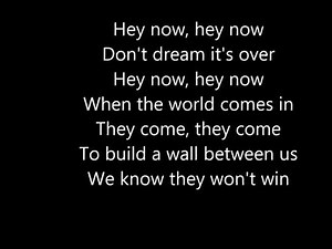 Don't dream it's over - Miley Cyrus and Ariana Grande LYRICS