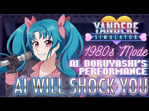 Ai Will Shock You (Ai Doruyashi's Performance) - Yandere Simulator OST [Official M/V]