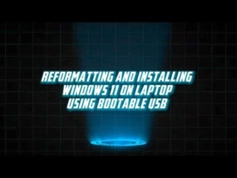 Reformatting and Installing Windows 11 on laptop using bootable usb | Tutorial