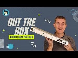 Out the Box Series - Ubiquiti UDM-Pro-Max