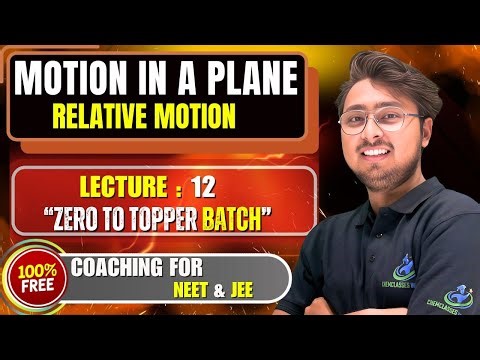 Motion in a Plane | Lecture : 12 | Collision in Relative Motion, Projectile & JEE/NEET PYQs