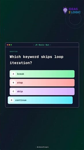 JS Interview Question: Which keyword skips loop iteration?