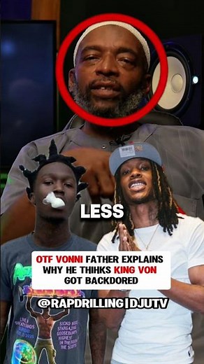 OTF Vonni's Father Explains How King Von Got Backdoored #kingvon #lildurk