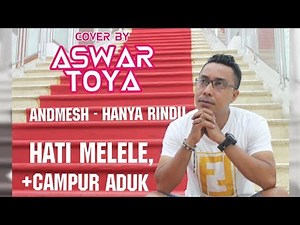 ANDMESH - HANYA RINDU || Cover by "ASWAR TOYA"