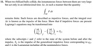 When two billiard balls collide, the instantaneous forces betwe... | Filo