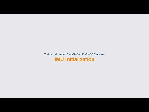 Training Video for SinoGNSS N3 GNSS Receiver IMU Initialiazation