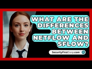 What Are The Differences Between NetFlow And SFlow? - SecurityFirstCorp.com
