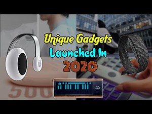 Top 10 Unique Gadgets of 2020