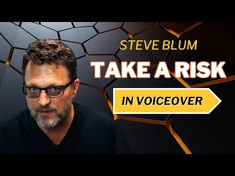 Steve Blum - Take a Risk in Voiceover