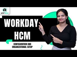 Workday HCM Configuration and Organizational Setup| Workday HCM Course| Learn Workday HCM| UppTalk