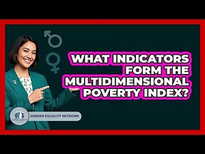 What Indicators Form The Multidimensional Poverty Index?
