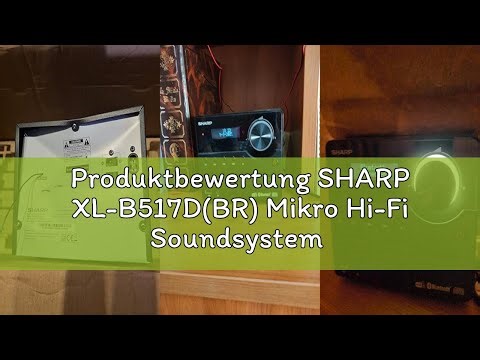 Produktbewertung SHARP XL-B517D(BR) Mikro Hi-Fi Soundsystem Stereo mit DAB Radio, DAB+, FM, Bluetoot
